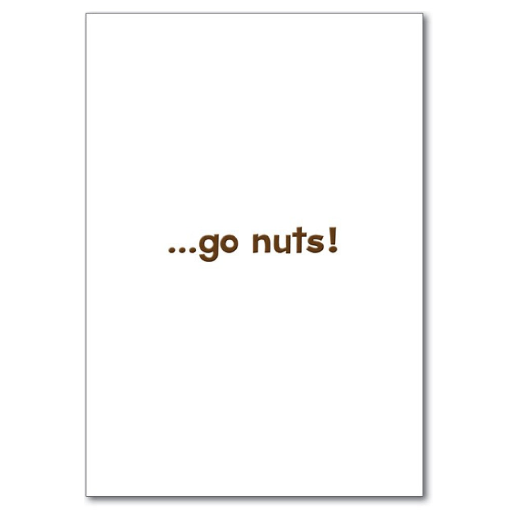 Go Nuts Birthday Card inside.