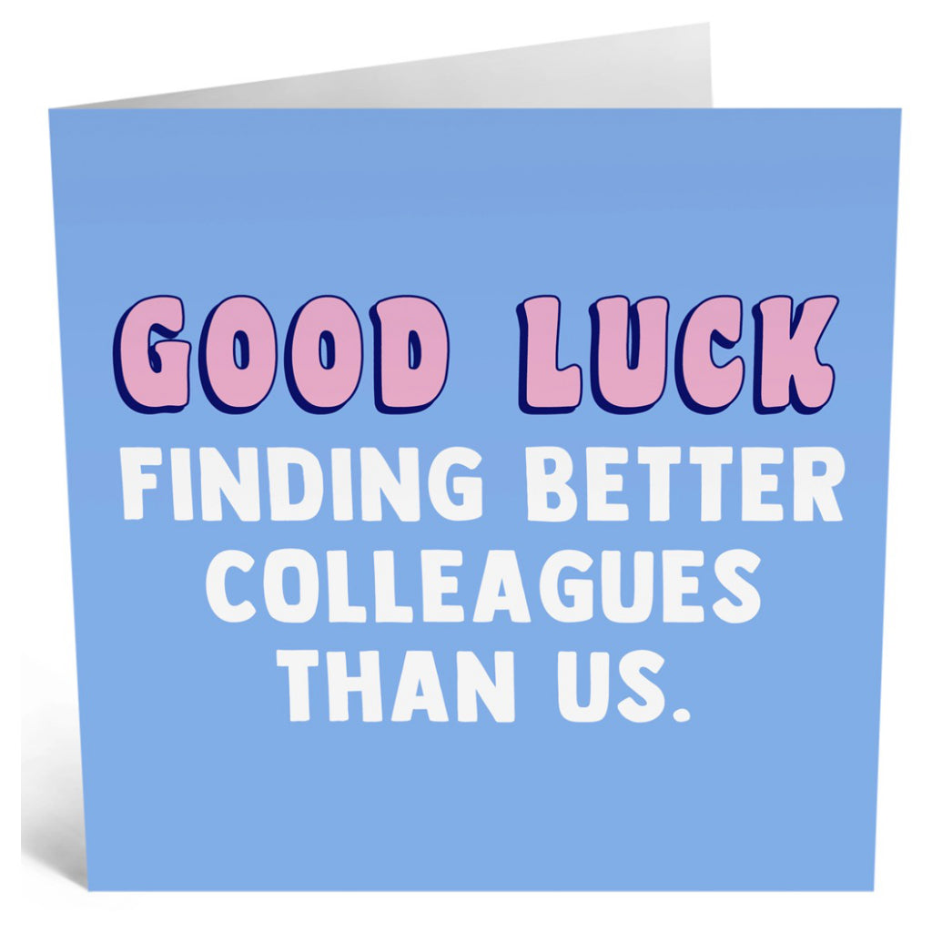 Good Luck Finding Better Colleagues Card