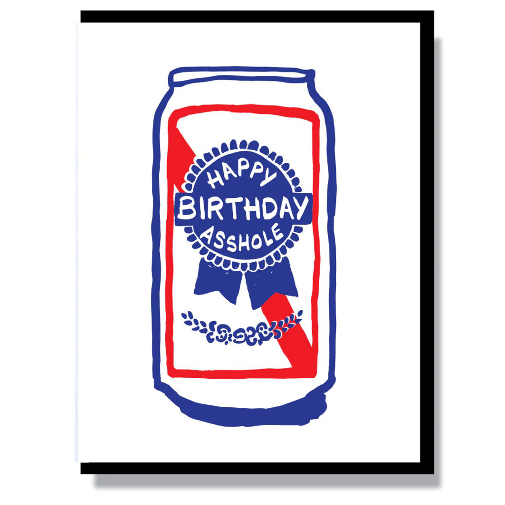 Happy Birthday Asshole Beer Card