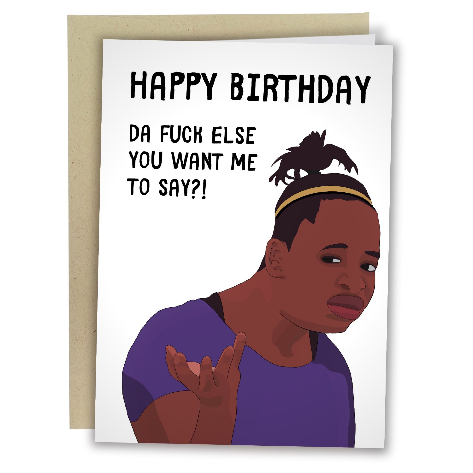 Happy Birthday Da Fuck Meme Girl Card | Sleazy Greetings – Outer Layer