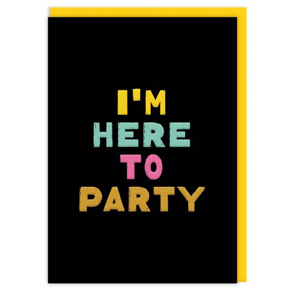 Here To Party Greeting Card.