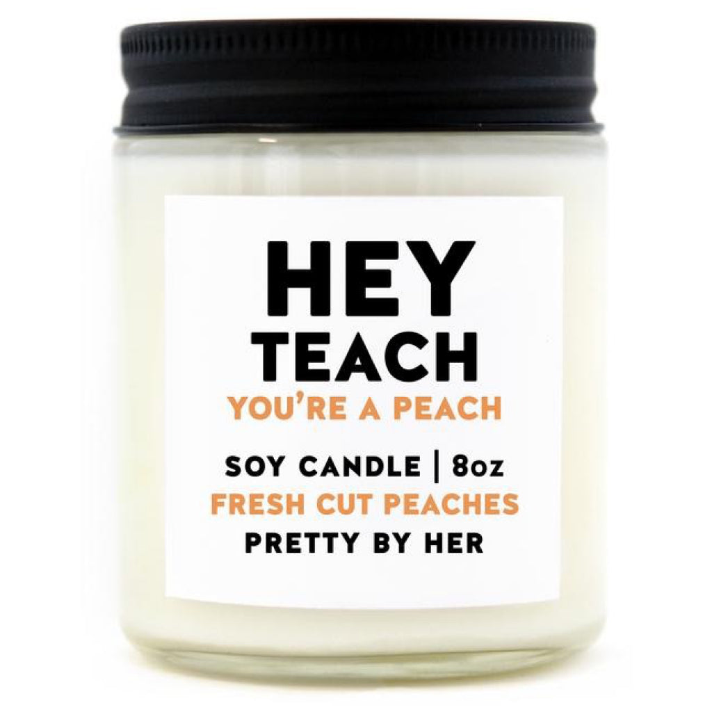 Hey Teach You're a Peach Soy Wax Candle.
