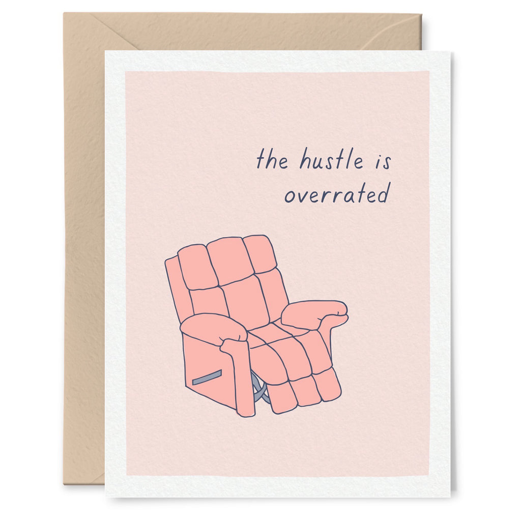 Hustle Is Overrated Reclining Chair Card