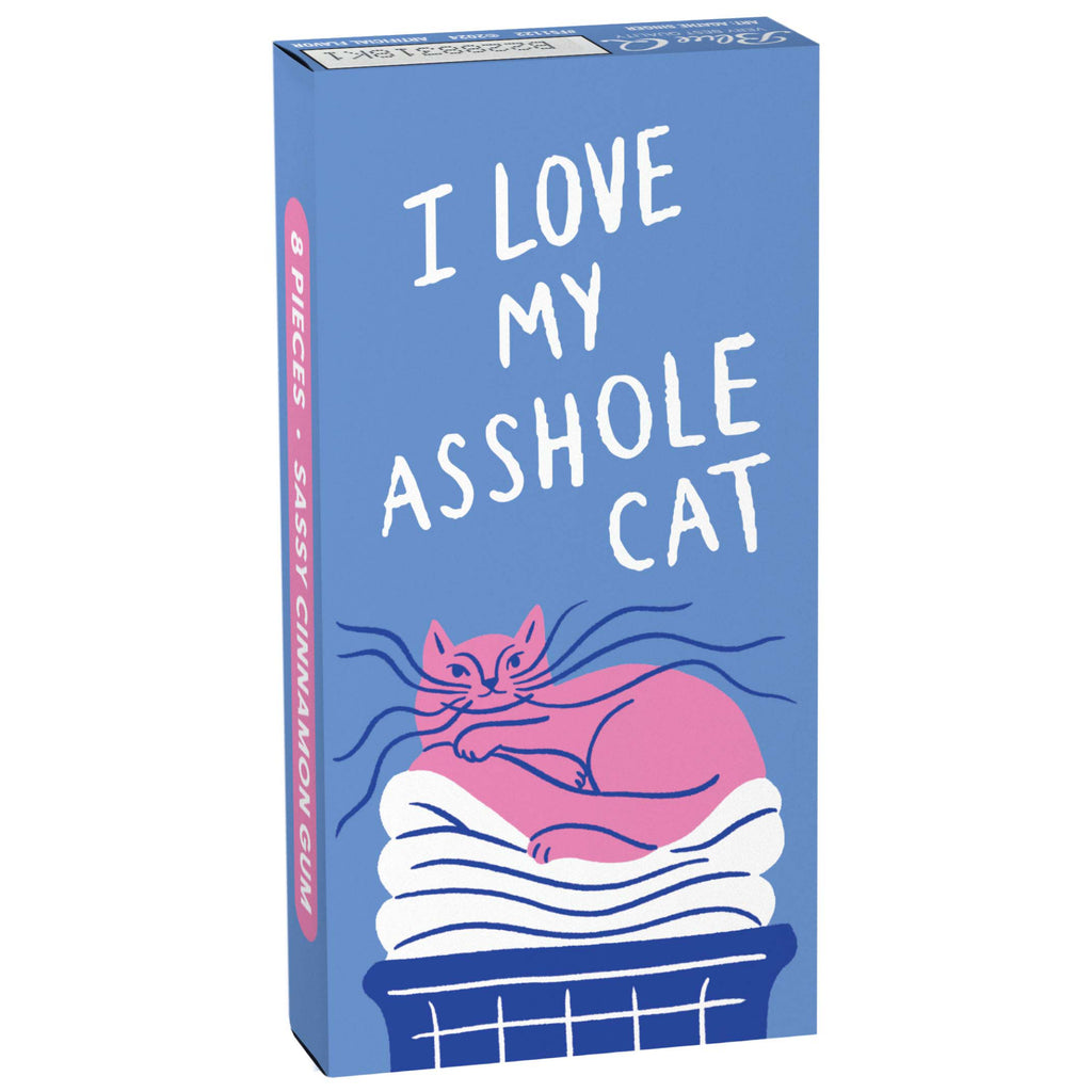 I Love My Asshole Cat Gum.