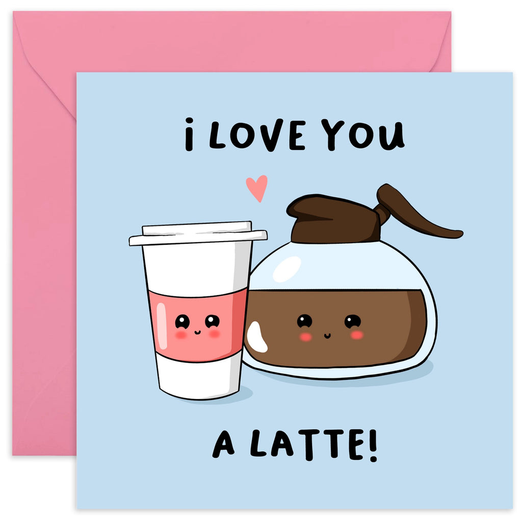 I Love You A Latte Card.