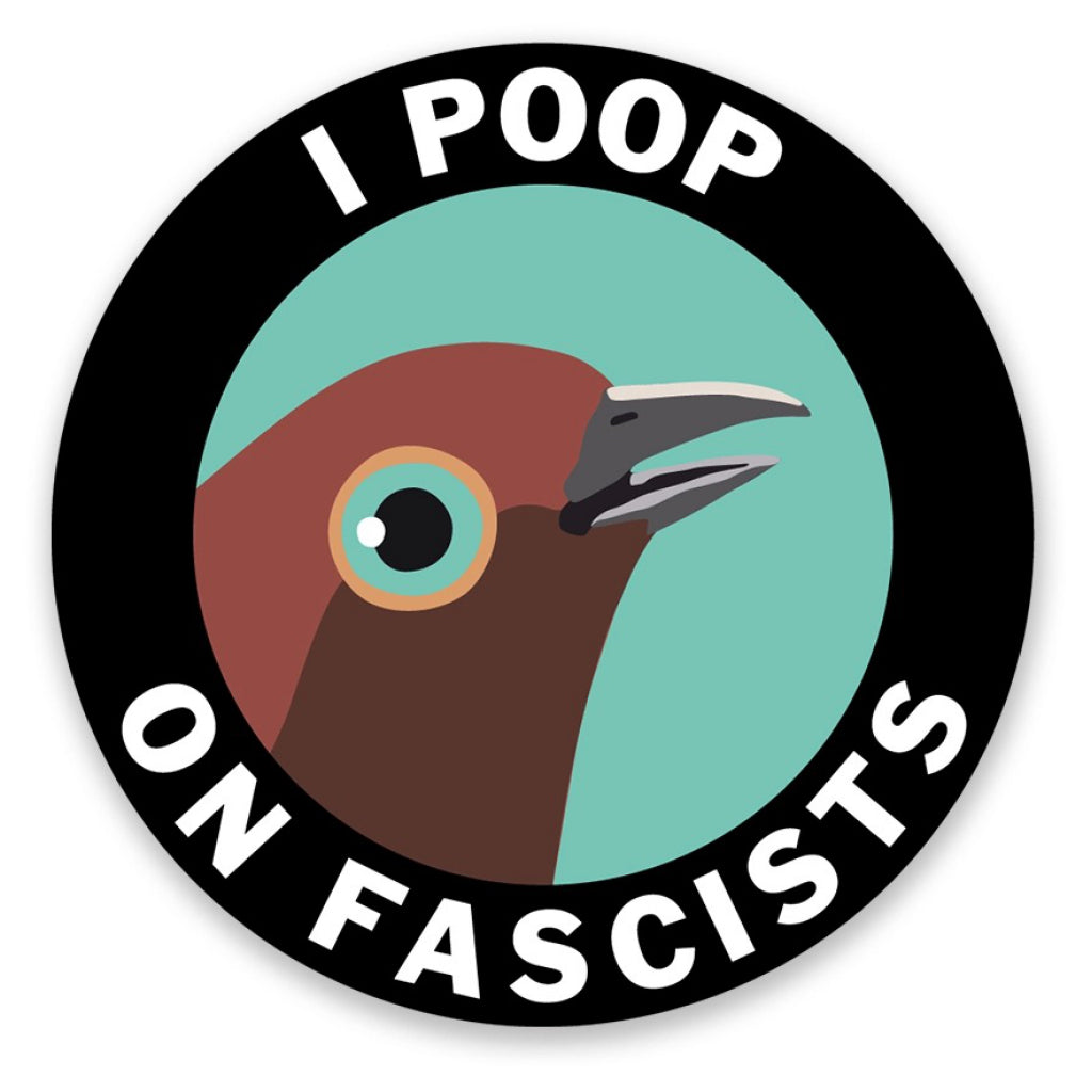 I Poop On Fascists Sticker