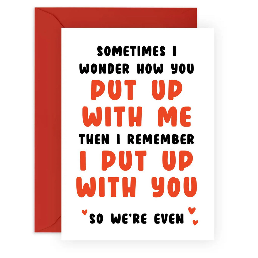 I Put Up With You Card.