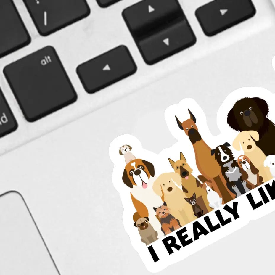 I Really Like Dogs Sticker on computer.