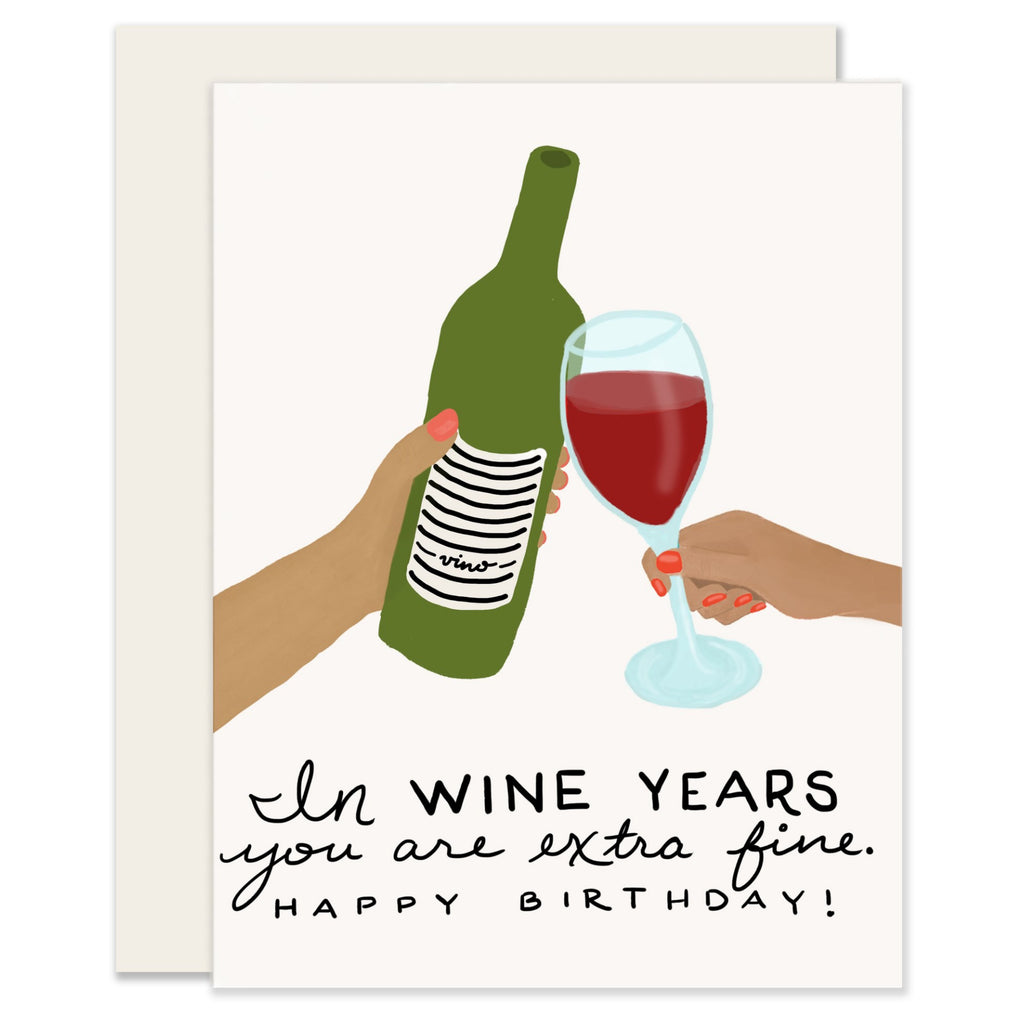 In Wine Years Youre Extra Fine Card