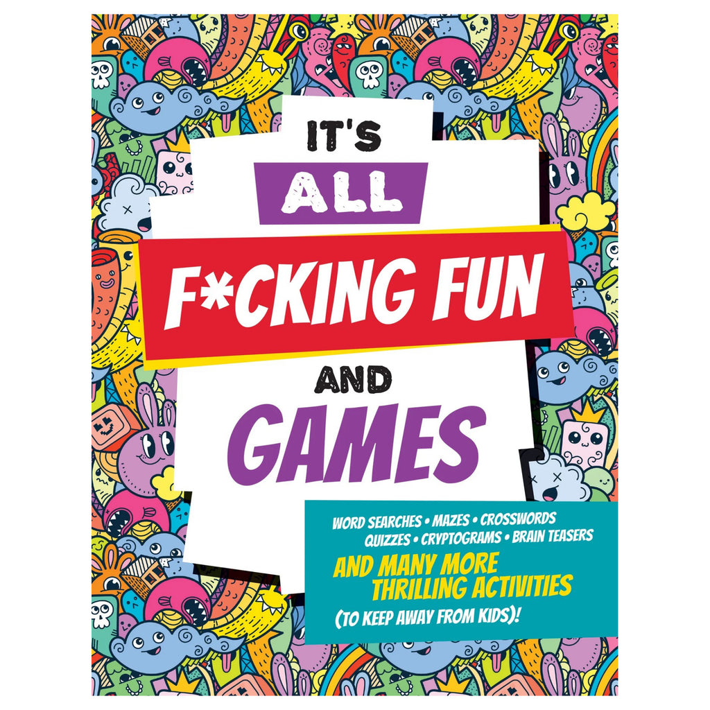 It's All F*cking Fun & Games.