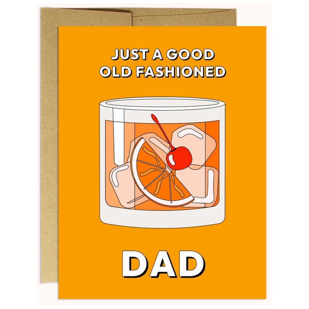 Just A Good Old Fashioned Dad Card.