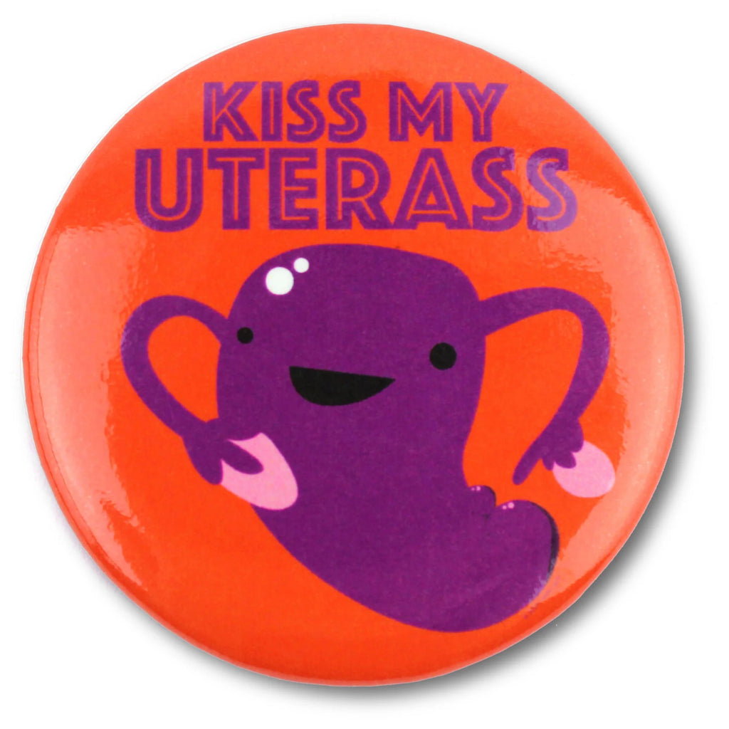 Kiss My Uter-Ass Magnet.