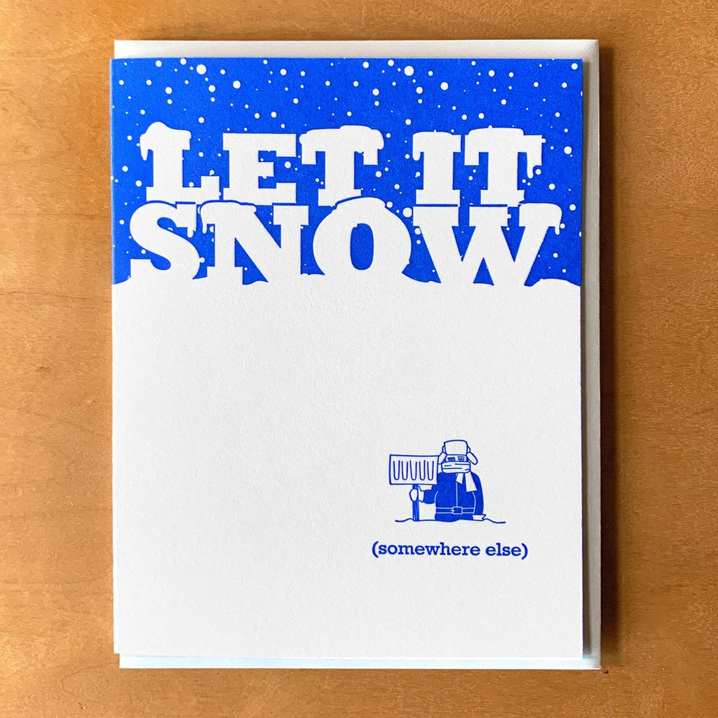Let It Snow Somewhere Else Card