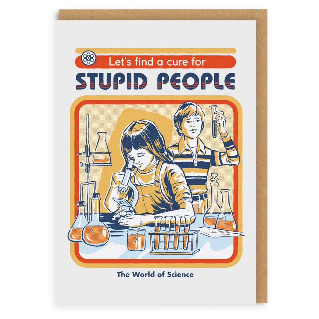 Let's Find A Cure For Stupid People Card.