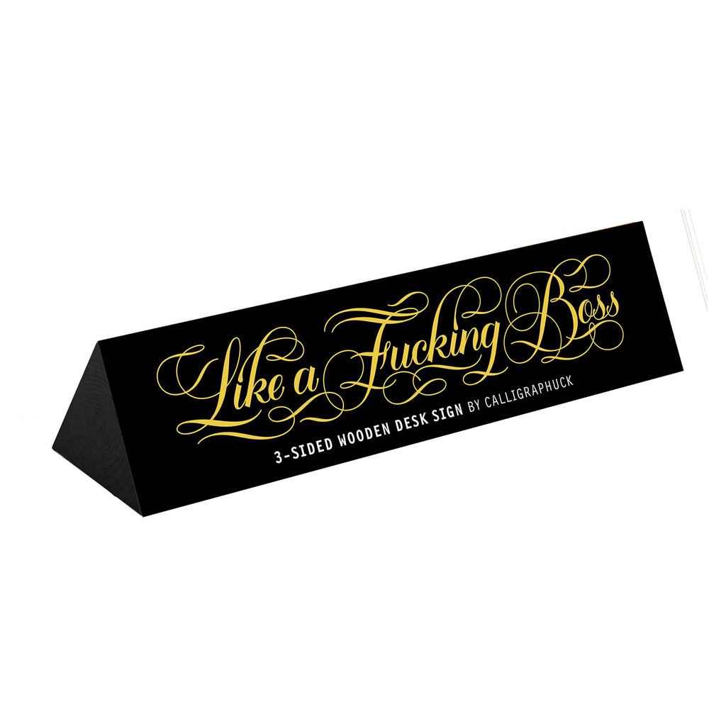 Like A Fucking Boss 3 Sided Desk Sign Package
