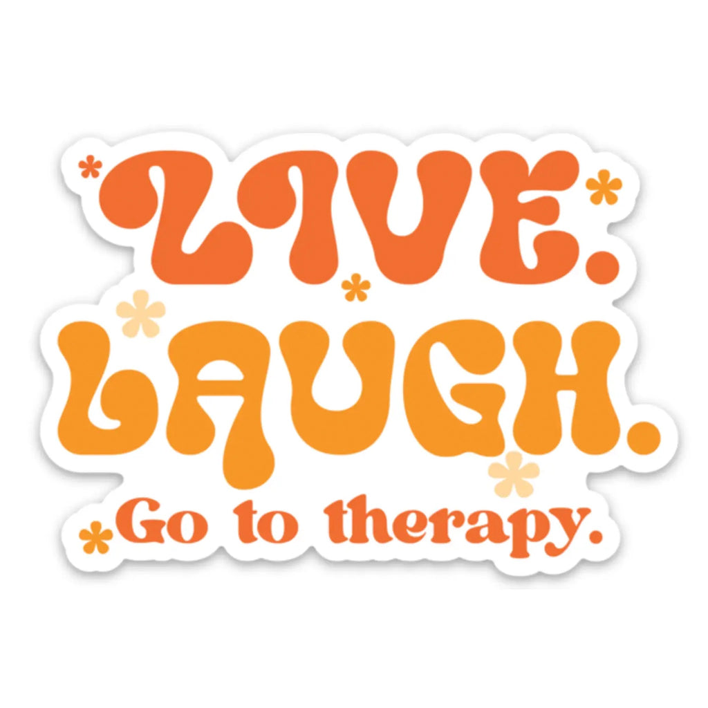 Live. Laugh. Go To Therapy. Sticker.