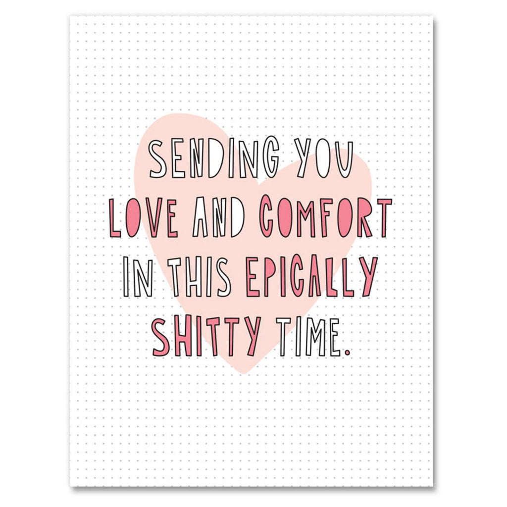 Love  Comfort In This Shitty Time Card