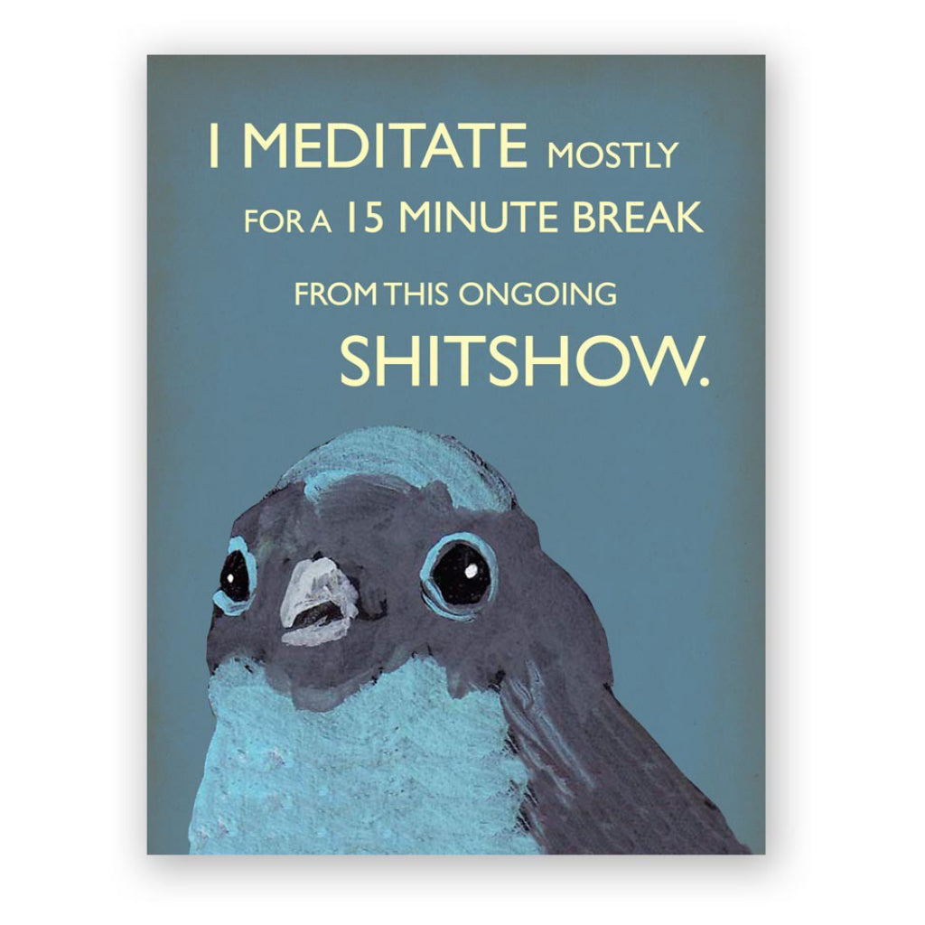 Meditation Break From The Shitshow Card