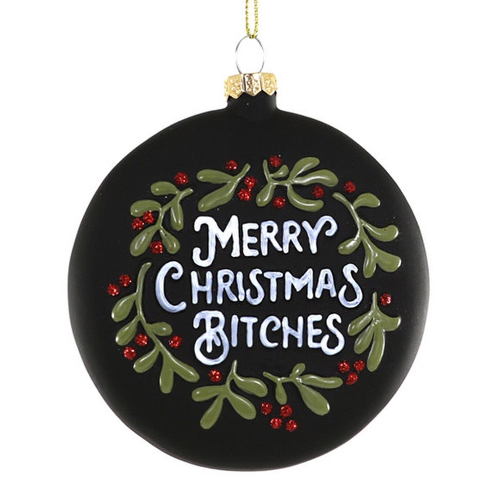 Merry Christmas Bitches Ornament.