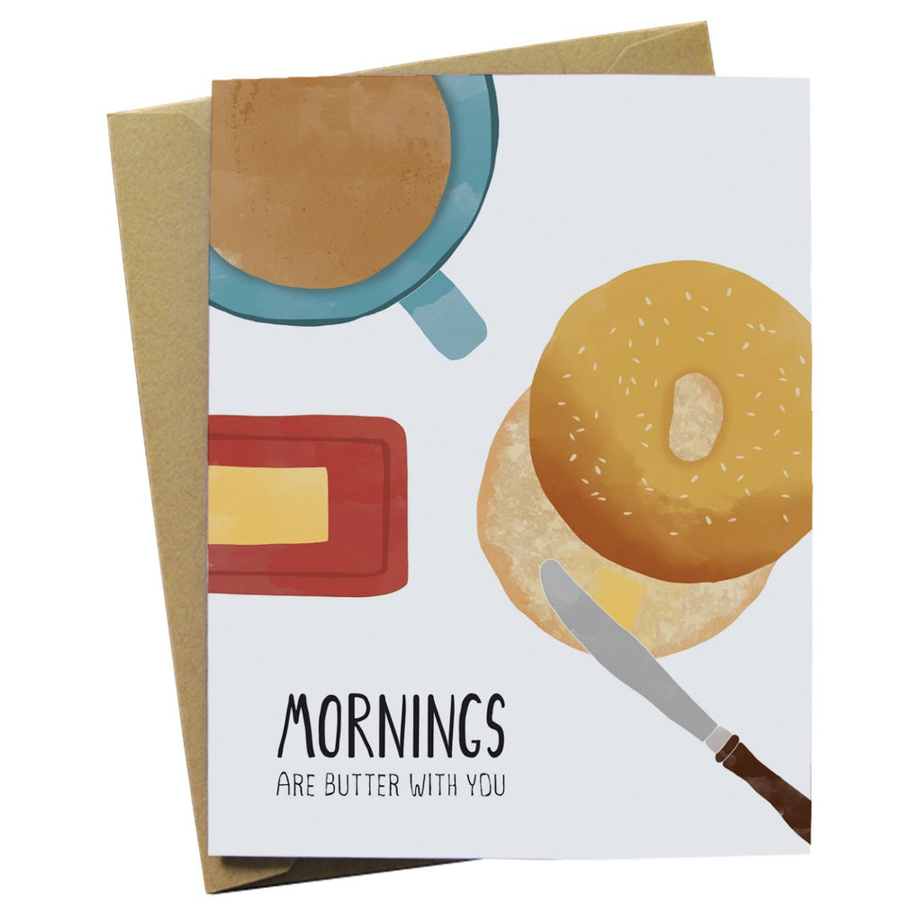 Mornings Are Butter With You Card