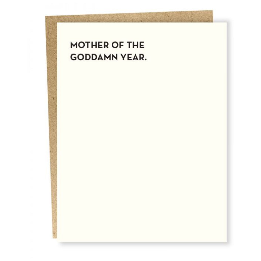 Mother Of The Goddamn Year Card.