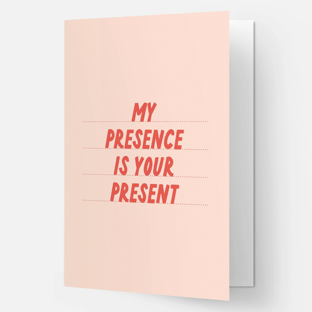 My Presence Is Your Present Card.