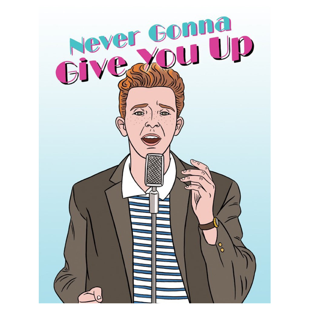 Never Gonna Give You Up Rick Astley Card