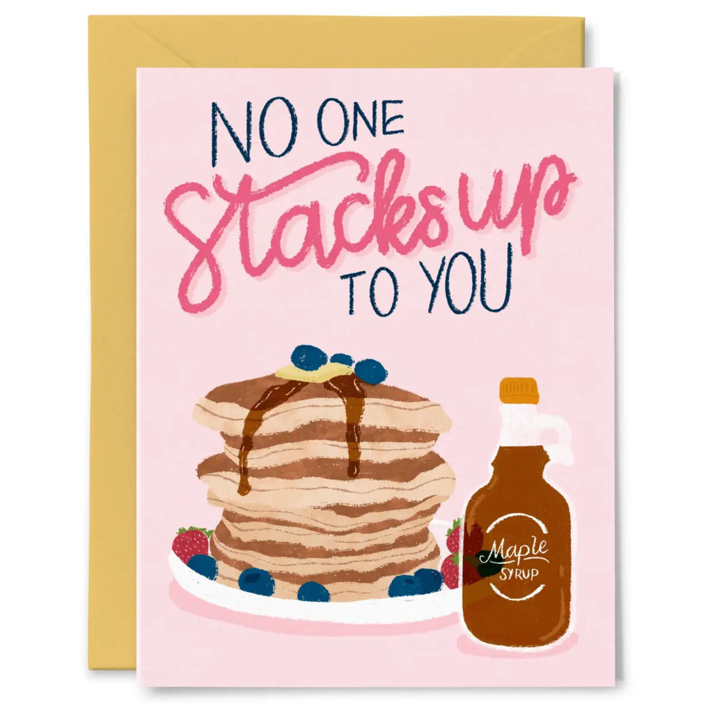 No One Stacks Up To You Card.
