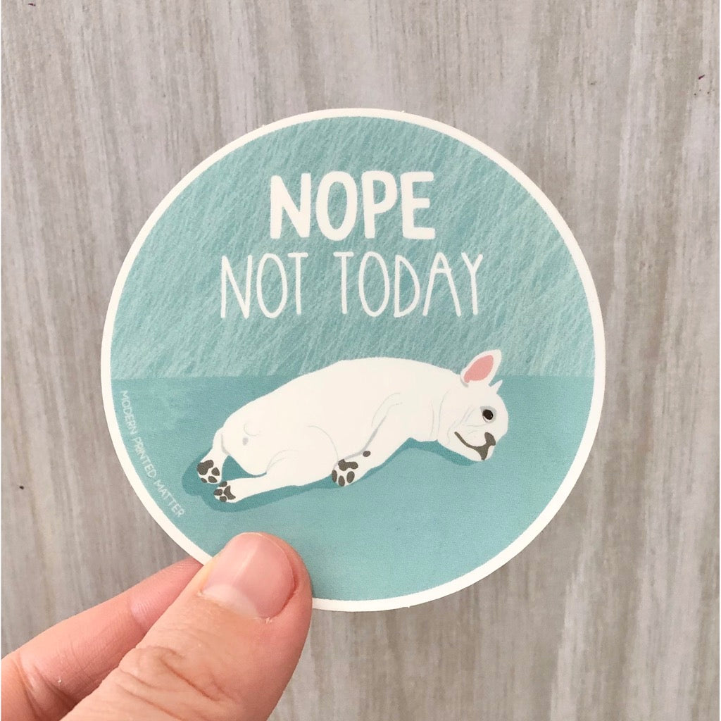 Nope Not Today Dog Sticker | Modern Printed Matter – Outer Layer