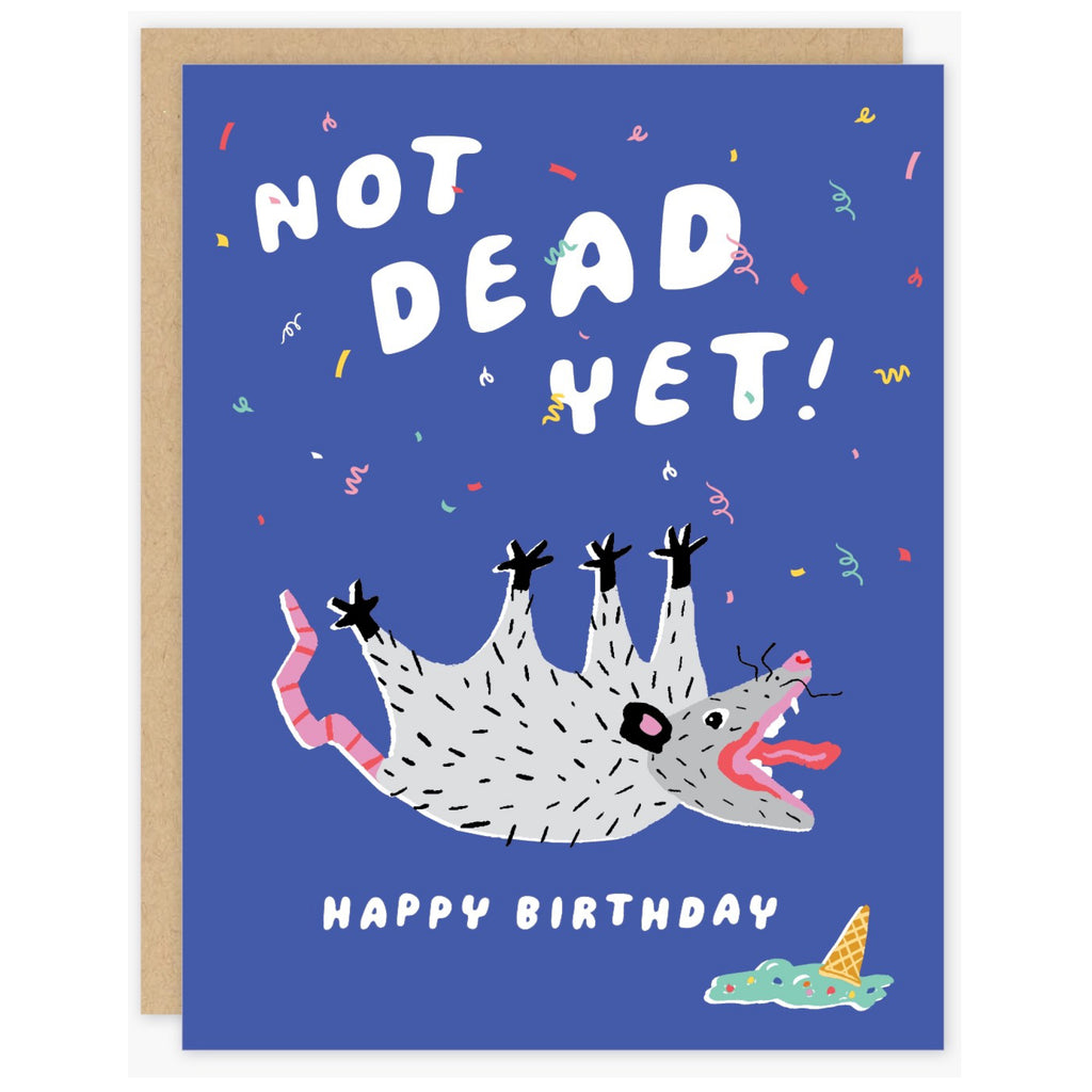 Not Dead Yet Possum Birthday Card.