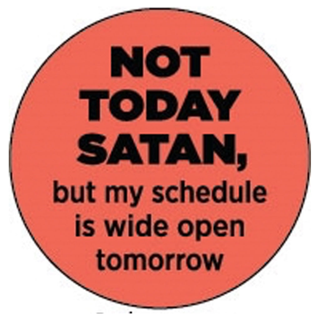 Not Today Satan Button.