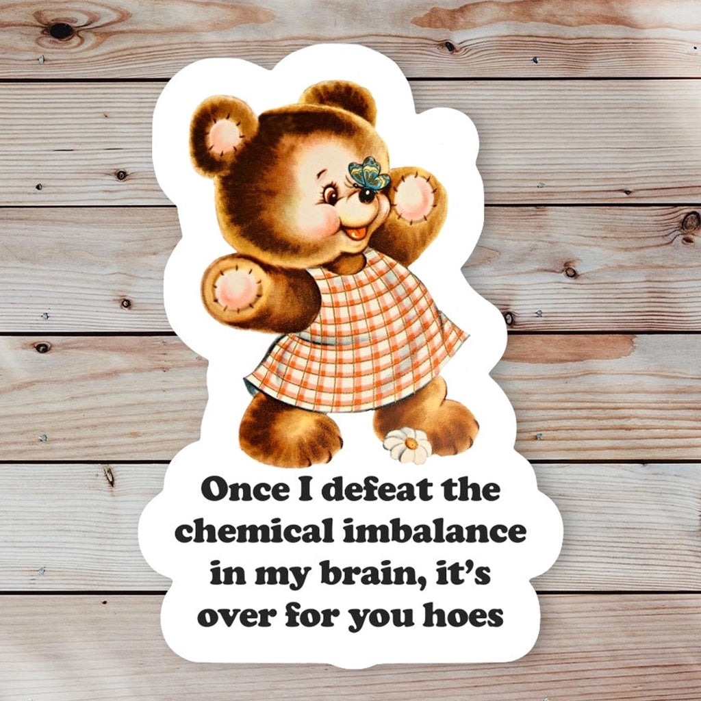 Once I Defeat the Chemical Imbalance Sticker.