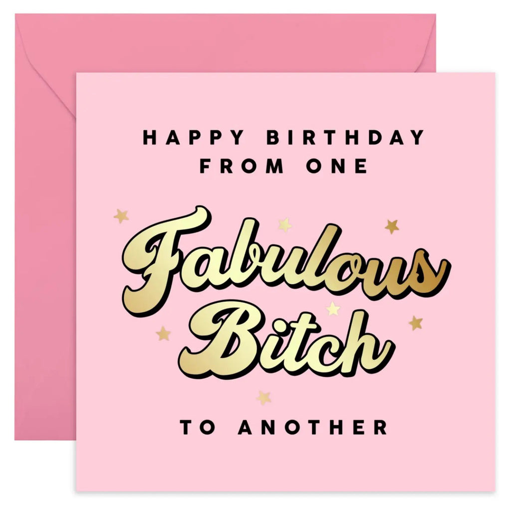 One Fabulous Bitch to Another Card.