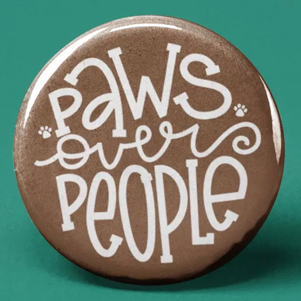 Paws Over People Button.