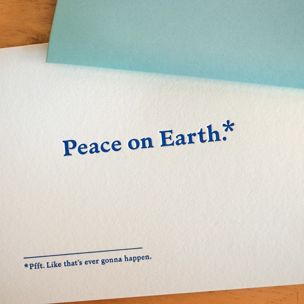 Peace On Earth Never Gonna Happen Holiday Card