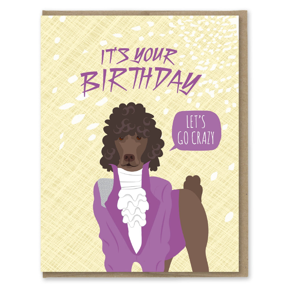 Prince Poodle Lets Go Crazy Birthday Card
