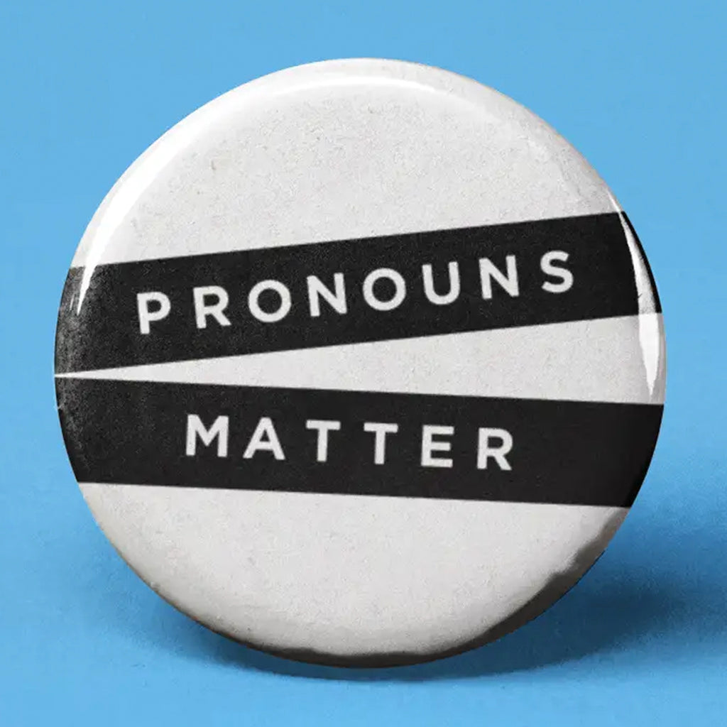 Pronouns Matter Button.