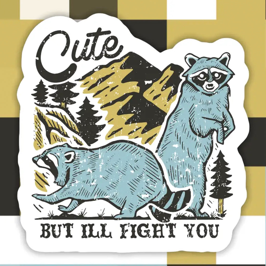 Raccoon Cute But I'll Fight You Sticker.