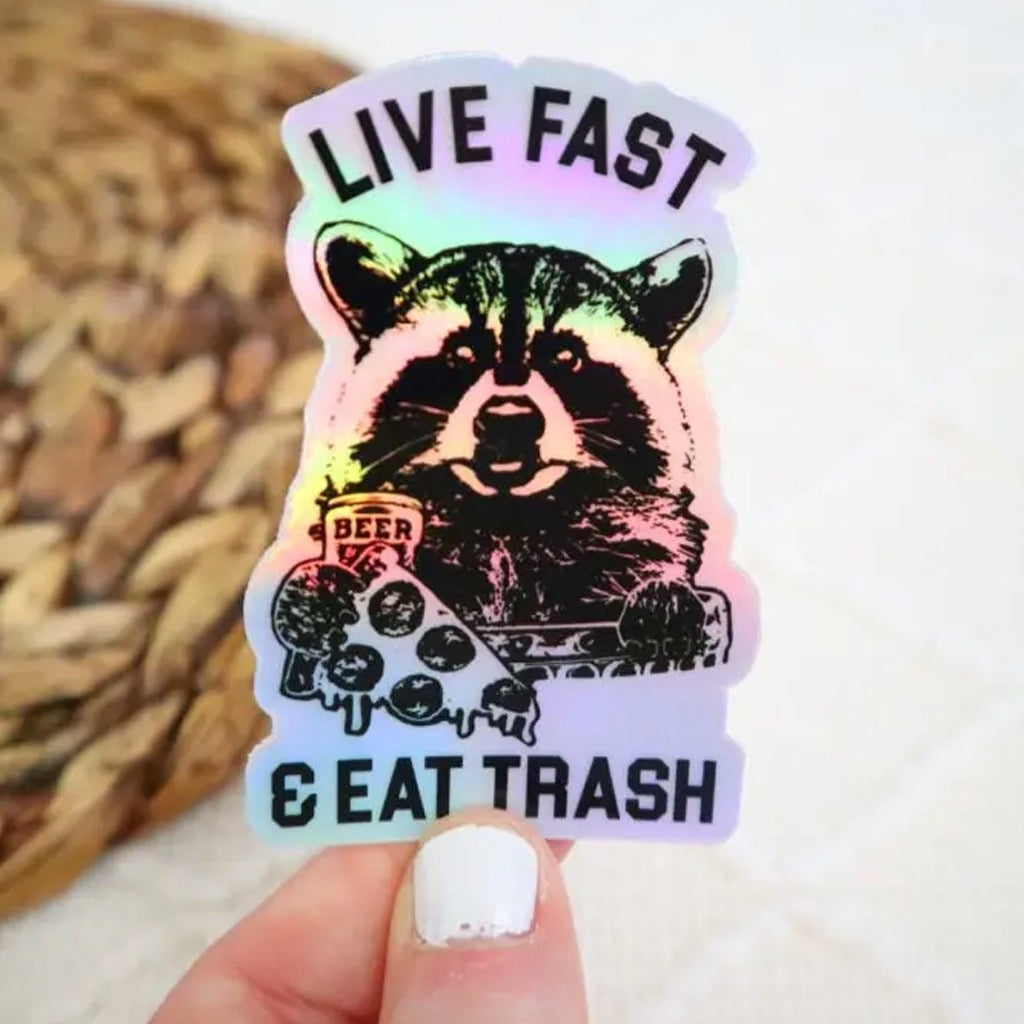 Raccoon Live Fast Eat Trash Holographic Sticker.