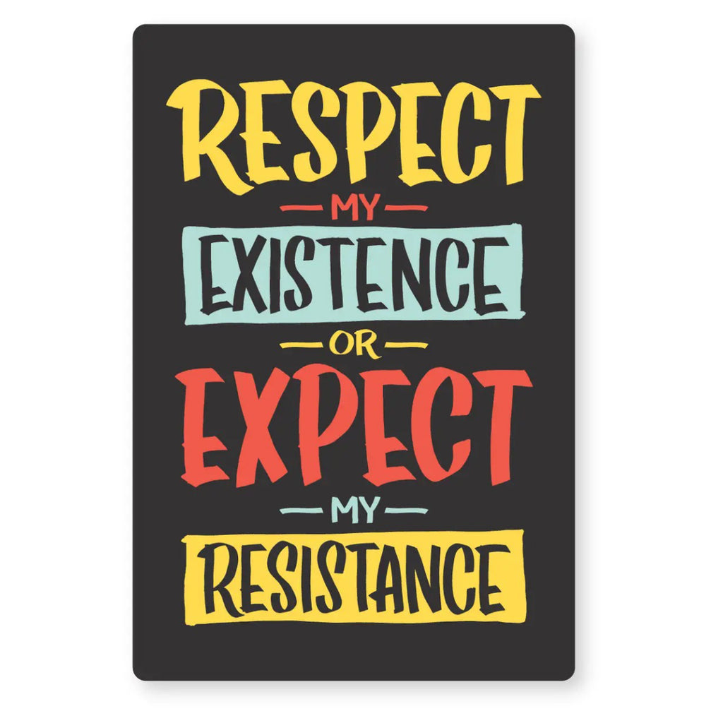 Respect My Existence Sticker | Ladyfingers Letterpress – Outer Layer