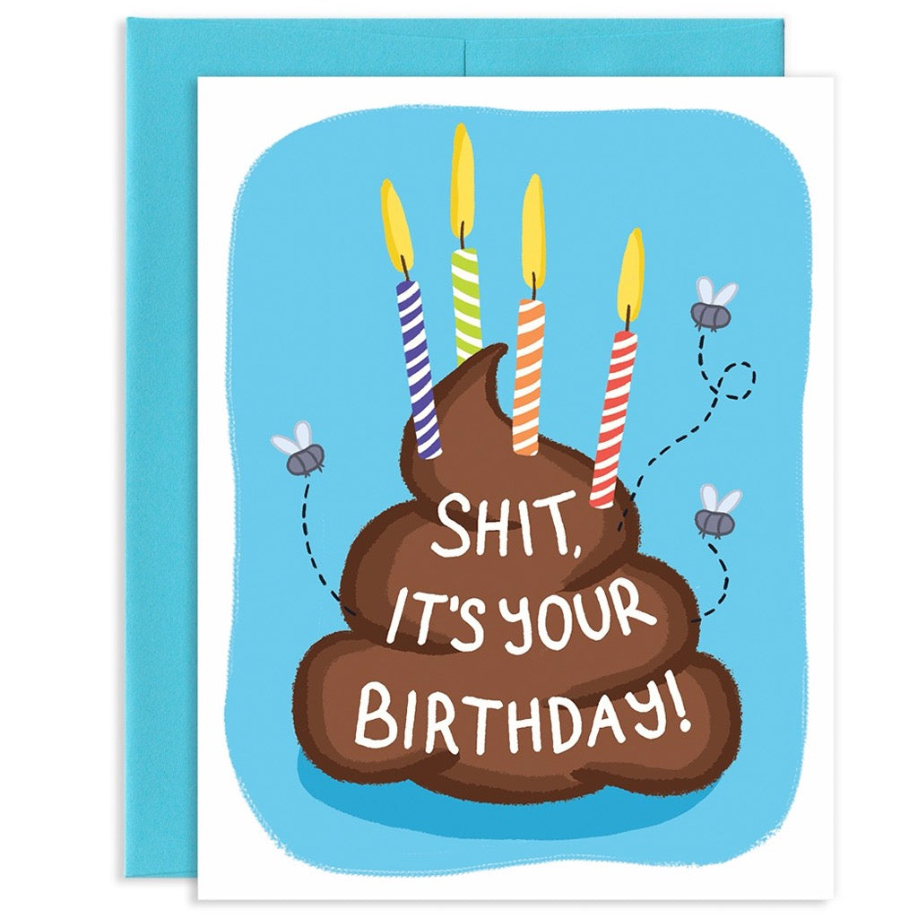 Shit Its Your Birthday Card
