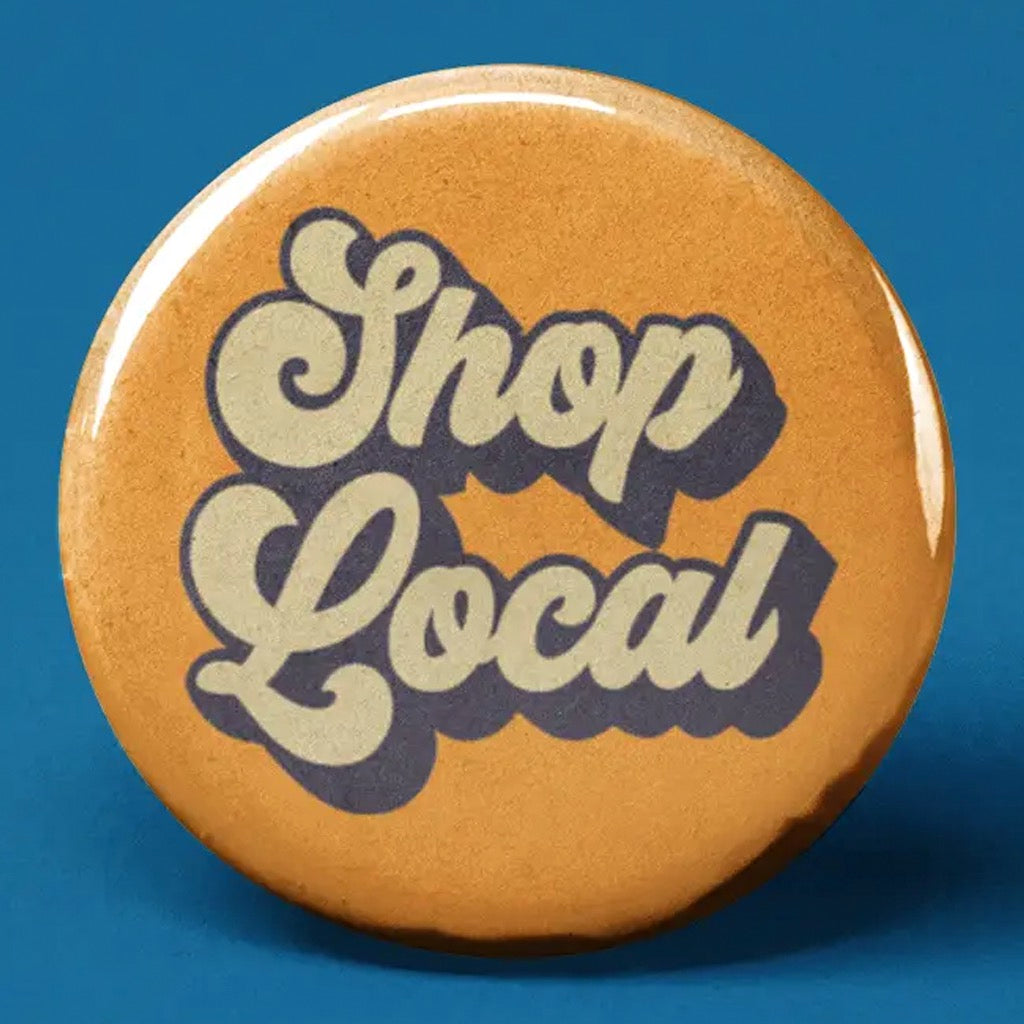 Shop Local Button | The Pin Pal Club – Outer Layer