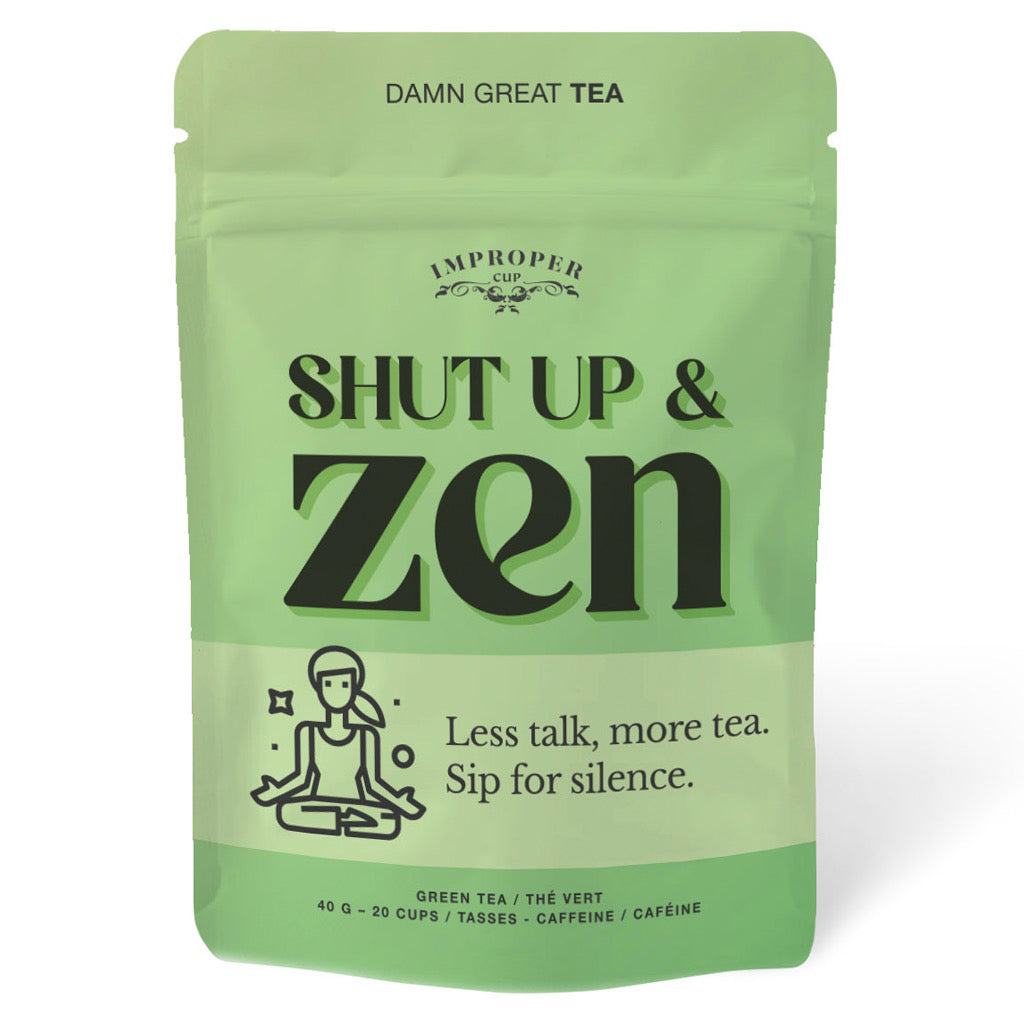 Shut Up & Zen Loose Leaf Tea.