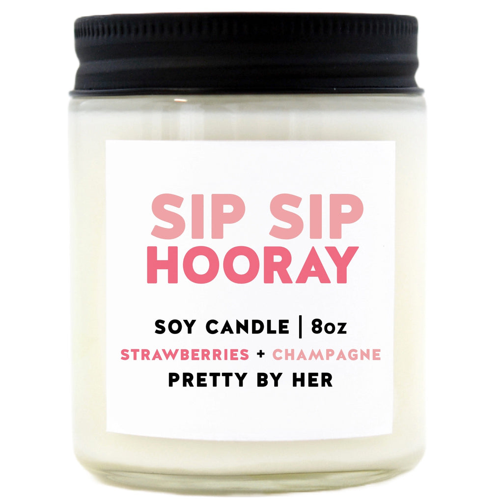 Sip Sip Hooray Soy Wax Candle.