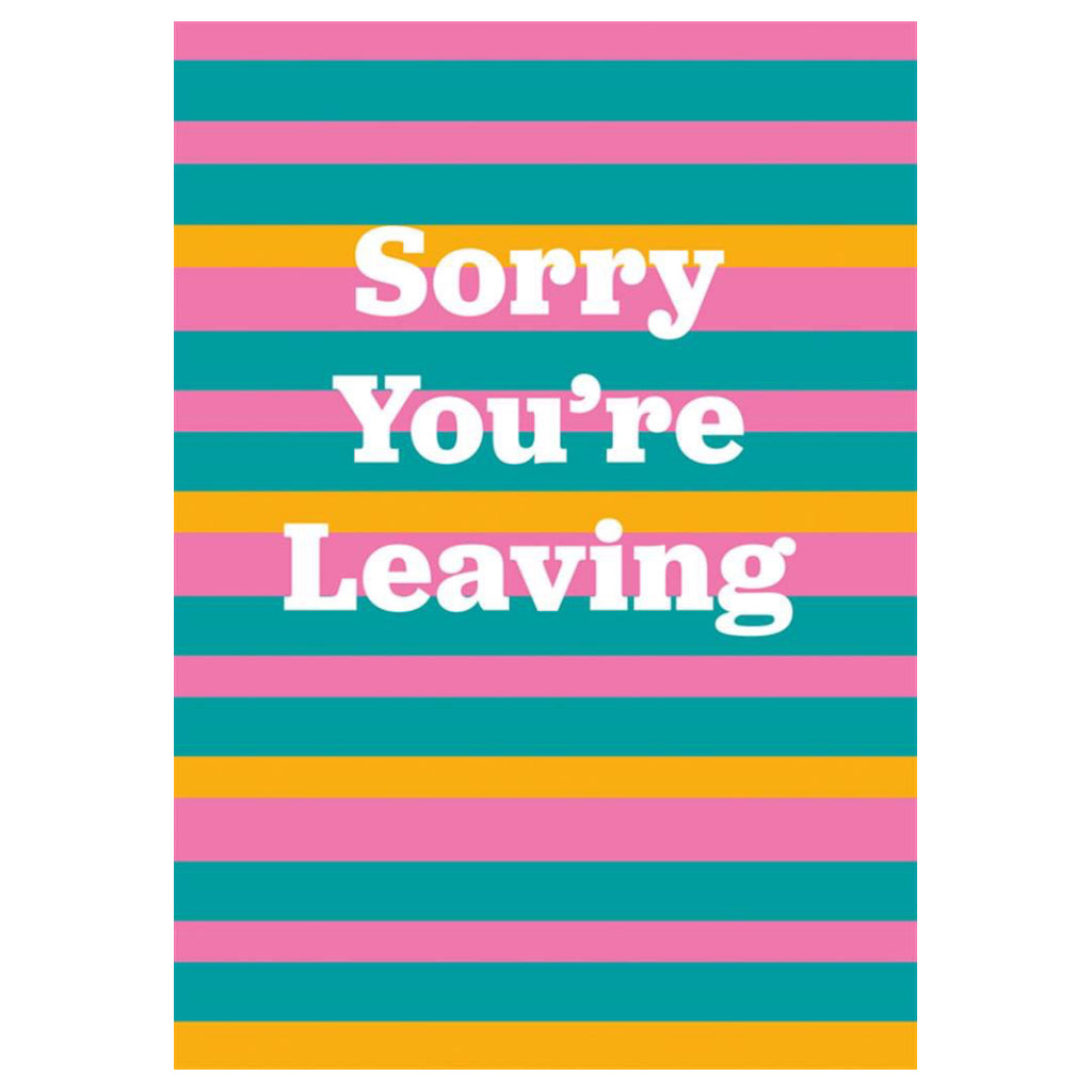 Sorry Youre Leaving Bright Stripes Card