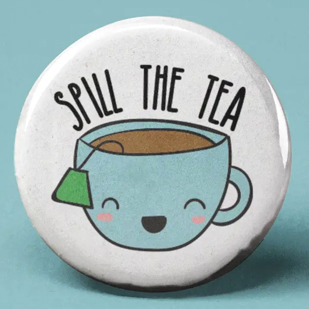 Spill the Tea Button.