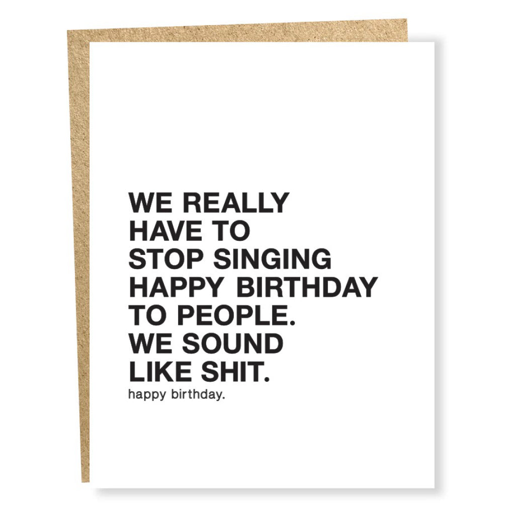 Stop Singing Birthday Card.