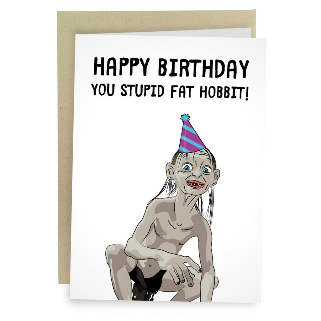 Stupid Fat Hobbit LOTR Birthday Card
