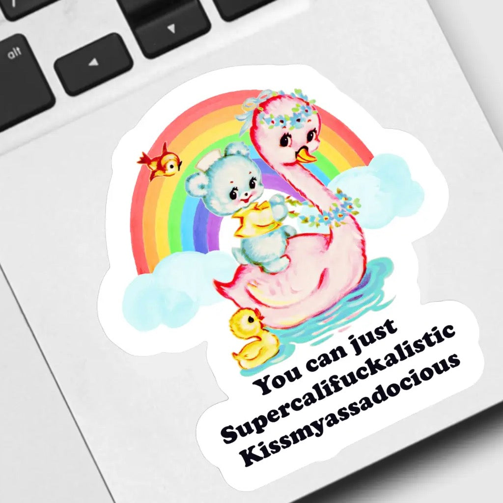 Supercalifuckalistic Kissmyassadocious Sticker on laptop.