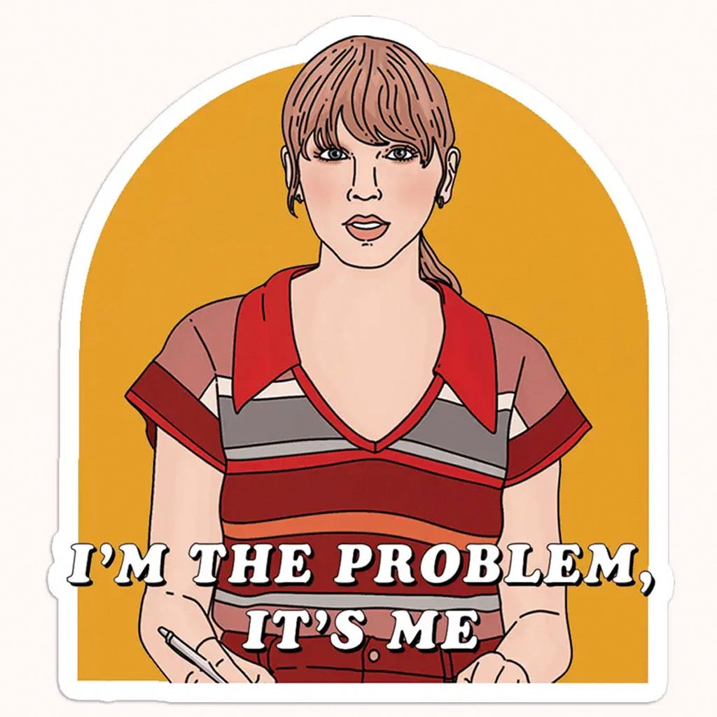 Taylor Swift I'm The Problem Sticker.